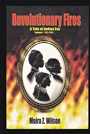 Seller image for Revolutionary Fires : A Tale of Indian Eve (Volume 1 1777 - 1779) for sale by Riverhorse Books
