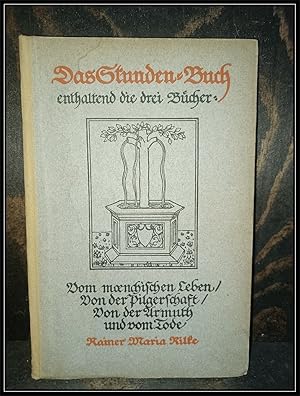 Bild des Verkufers fr Das Stunden - Buch enthaltend die drei Bcher: Vom menschlichen Leben / Von der Pilgerschaft / Von der Armuth und vom Tode. zum Verkauf von Antiquariat Johann Forster