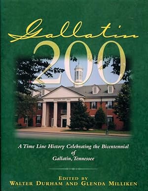 Image du vendeur pour Gallatin 200: A Time Line History Celebrating the Bicentennial of Gallatin, Tennessee (Thl (Series)) mis en vente par Turgid Tomes