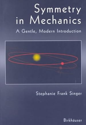 Imagen del vendedor de Symmetry in Mechanics : A Gentle, Modern Introduction a la venta por GreatBookPricesUK