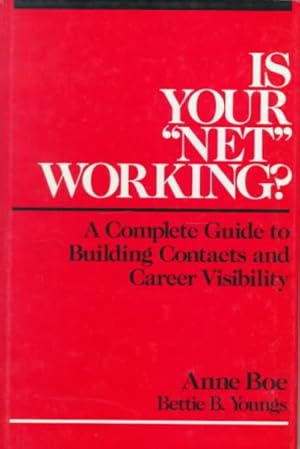 Image du vendeur pour Is Your "Net" Working? : A Complete Guide to Building Contacts and Career Visibility mis en vente par GreatBookPricesUK