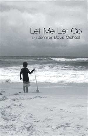 Image du vendeur pour Let Me Let Go mis en vente par GreatBookPrices