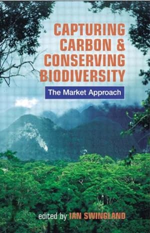 Seller image for Capturing Carbon and Conserving Biodiversity : The Market Approach for sale by GreatBookPricesUK