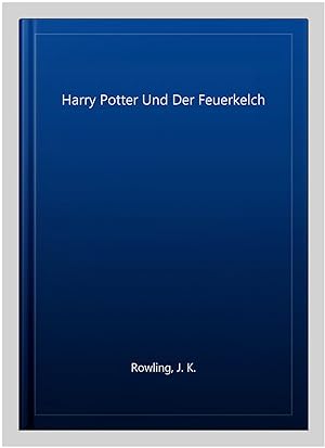 Bild des Verkufers fr Harry Potter Und Der Feuerkelch -Language: german zum Verkauf von GreatBookPricesUK