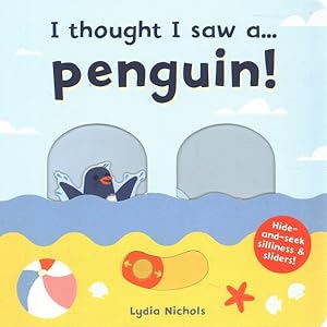 Seller image for I Thought I Saw A. Penguin! for sale by GreatBookPricesUK