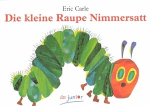 Imagen del vendedor de Die Kleine Raupe Nimmersatt/ the Very Hungry Caterpillar -Language: german a la venta por GreatBookPricesUK