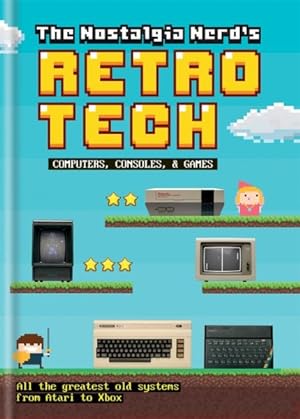 Immagine del venditore per Nostalgia Nerd's History of Tech : Computer, Consoles, & Games venduto da GreatBookPricesUK