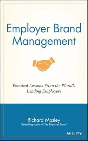 Imagen del vendedor de Employer Brand Management : Practical Lessons From The World's Leading Employers a la venta por GreatBookPricesUK