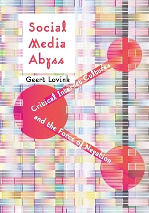 Imagen del vendedor de Social Media Abyss : Critical Internet Cultures and the Force of Negation a la venta por GreatBookPricesUK