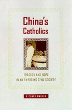 Seller image for China's Catholics : Tragedy and Hope in an Emerging Civil Society for sale by GreatBookPricesUK
