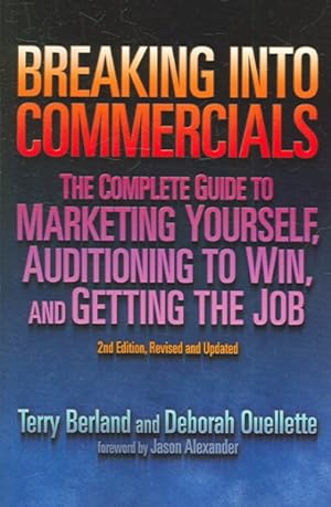 Imagen del vendedor de Breaking into Commericals : The Complete Guide to Marketing Yourself, Auditioning to Win, And Getting the Job a la venta por GreatBookPricesUK