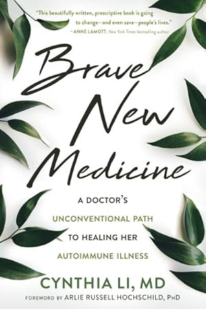 Seller image for Brave New Medicine : A Doctor  s Unconventional Path to Healing Her Autoimmune Illness for sale by GreatBookPricesUK