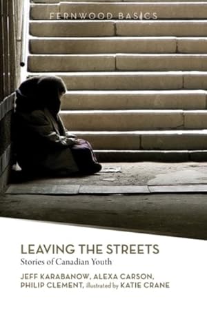 Seller image for Leaving the Streets : Stories of Canadian Youth for sale by GreatBookPricesUK