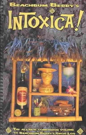 Immagine del venditore per Beachbum Berry's Intoxica! : More "Lost" Exotic Drink Recipes from the Golden Age of the Tiki Bar venduto da GreatBookPricesUK