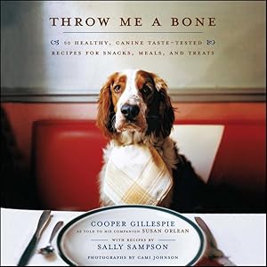 Imagen del vendedor de Throw Me a Bone : 50 Healthy, Canine Taste-tested Recipes for Snacks, Meals, and Treats a la venta por GreatBookPricesUK