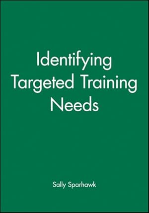 Seller image for Identifying Targeted Training Needs : A Practical Guide to Beginning an Effective Training Strategy for sale by GreatBookPricesUK