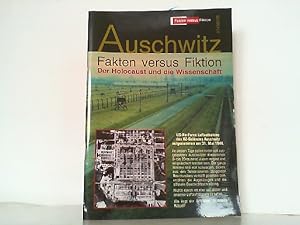 Auschwitz - Fakten versus Fiktion. Der Holocaust und die Wissenschaft.