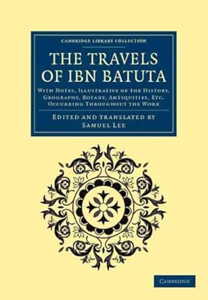 Seller image for Travels of Ibn Batuta : With Notes, Illustrative of the History, Geography, Botany, Antiquities, Etc. Occurring Throughout the Work for sale by GreatBookPrices