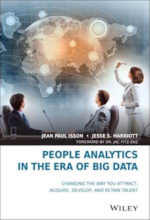 Imagen del vendedor de People Analytics in the Era of Big Data : Changing the Way You Attract, Acquire, Develop, and Retain Talent a la venta por GreatBookPricesUK