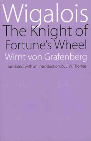 Bild des Verkufers fr Wigalois : The Knight of Fortune's Wheel zum Verkauf von GreatBookPricesUK