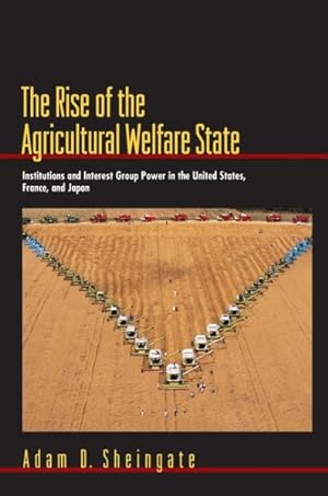 Immagine del venditore per Rise of the Agricultural Welfare State : Institutions and Interest Group Power in the United States, France, and Japan venduto da GreatBookPricesUK