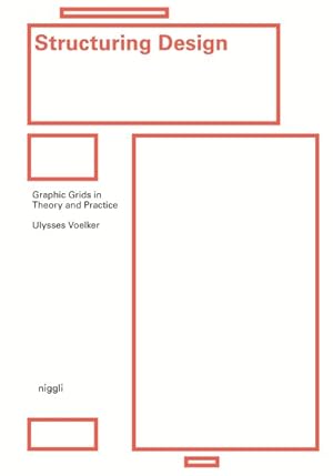 Immagine del venditore per Structuring Design : Graphic Grids in Theory and Practice venduto da GreatBookPricesUK