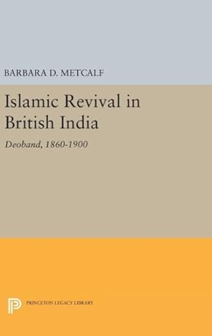 Seller image for Islamic Revival in British India : Deoband, 1860-1900 for sale by GreatBookPricesUK