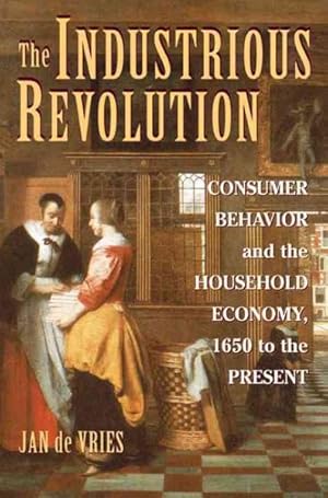 Immagine del venditore per Industrious Revolution : Consumer Behavior and the Household Economy, 1650 to the Present venduto da GreatBookPricesUK