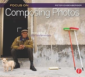 Imagen del vendedor de Focus on Composing Photos a la venta por GreatBookPricesUK