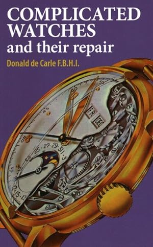 Imagen del vendedor de Complicated Watches and Their Repair a la venta por GreatBookPricesUK