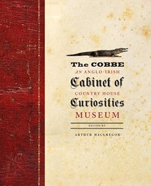 Imagen del vendedor de Cobbe Cabinet of Curiosities : An Anglo-Irish Country House Museum a la venta por GreatBookPricesUK