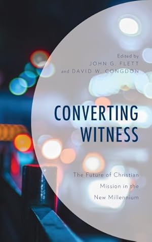 Bild des Verkufers fr Converting Witness : The Future of Christian Mission in the New Millennium zum Verkauf von GreatBookPricesUK