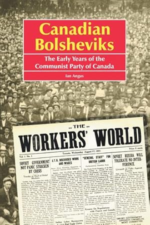 Seller image for Canadian Bolsheviks : The Early Years Of The Communist Party Of Canada for sale by GreatBookPrices
