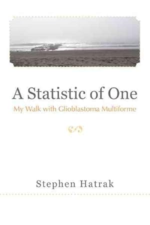 Seller image for Statistic of One : My Walk With Glioblastoma Multiforme for sale by GreatBookPricesUK