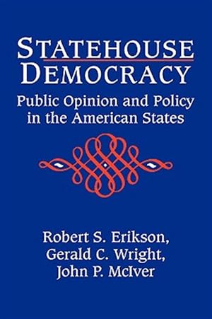 Image du vendeur pour Statehouse Democracy : Public Opinion and Policy in the American States mis en vente par GreatBookPricesUK