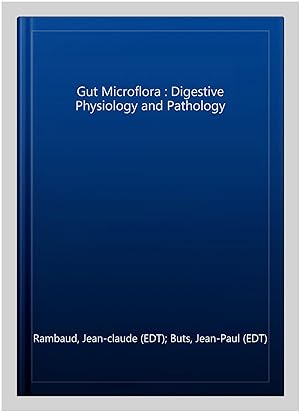 Seller image for Gut Microflora : Digestive Physiology and Pathology for sale by GreatBookPricesUK