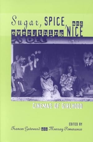 Image du vendeur pour Sugar, Spice, and Everything Nice : Cinemas of Girlhood mis en vente par GreatBookPrices