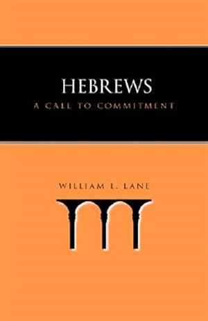 Image du vendeur pour Hebrews: A Call To Commitment mis en vente par GreatBookPricesUK