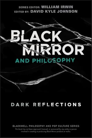 Seller image for Black Mirror and Philosophy : Dark Reflections for sale by GreatBookPricesUK