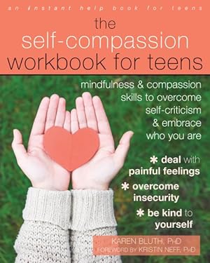 Seller image for Self-Compassion Workbook for Teens : mindfulness & compassion skills to overcome self-criticism & embrace who you are for sale by GreatBookPricesUK