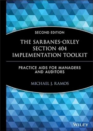 Seller image for Sarbanes-Oxley Section 404 Implementation Toolkit : Practice Aids for Managers and Auditors for sale by GreatBookPricesUK