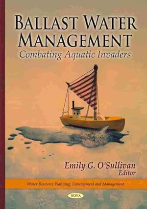 Immagine del venditore per Ballast Water Management : Combating Aquatic Invaders venduto da GreatBookPricesUK