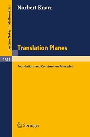 Image du vendeur pour Translation planes : foundations and construction principles. Lecture notes in mathematics ; Vol. 1611 mis en vente par Antiquariat Bookfarm