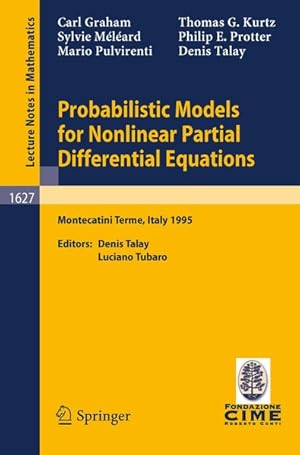 Seller image for Probabilistic Models for Nonlinear Partial Differential Equations. Lectures given at the 1st Session of the Centro Internazionale Matematico Estivo (C.I.M.E.) held in Montecatini Terme, Italy, May 22-30, 1995. Lecture notes in mathematics ; Vol. 1627. for sale by Antiquariat Bookfarm