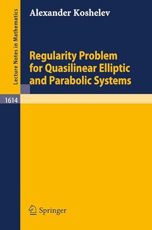 Bild des Verkufers fr Regularity problem for quasilinear elliptic and parabolic systems. Lecture notes in mathematics ; 1614 zum Verkauf von Antiquariat Bookfarm