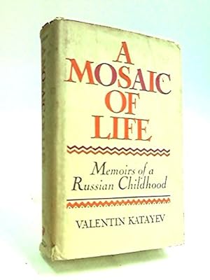 Seller image for A mosaic of life or the magic horn of Oberon: memories of a Russian childhood for sale by WeBuyBooks