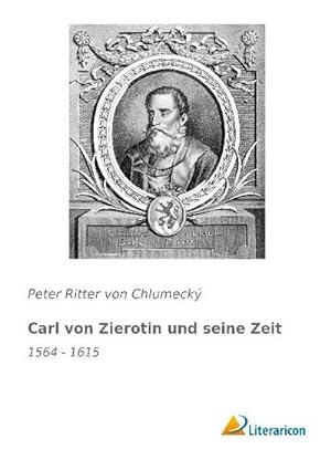 Immagine del venditore per Carl von Zierotin und seine Zeit venduto da BuchWeltWeit Ludwig Meier e.K.