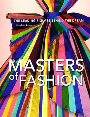 Seller image for Masters of Fashion: The Leading Figures Behind the Dream for sale by LEFT COAST BOOKS