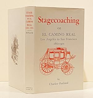 Bild des Verkufers fr Stagecoaching on El Camino Real. Los Angeles to San Francisco, 1861-1901 (SIGNED) zum Verkauf von Carpe Diem Fine Books, ABAA