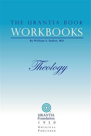Image du vendeur pour Urantia Book Workbooks : Theology mis en vente par GreatBookPricesUK